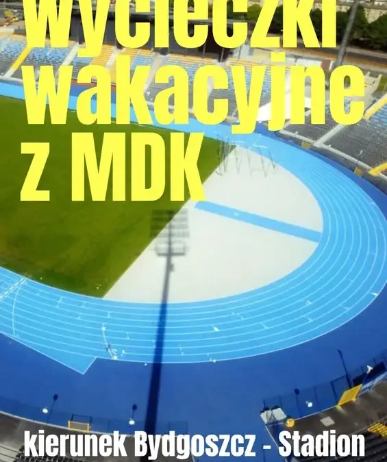 Wycieczka do Bydgoszczy z MDK Wągrowiec – zapisy trwają
