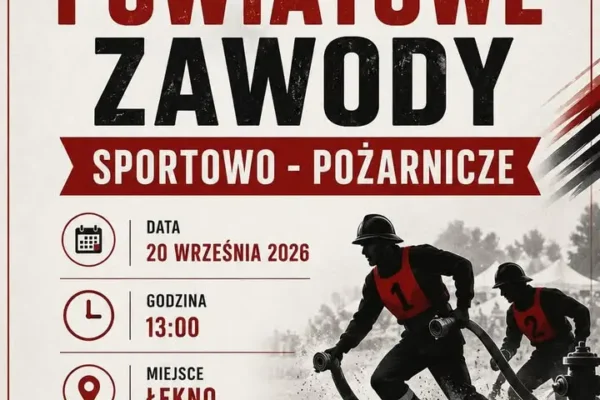 Powiatowe Zawody Sportowo-Pożarnicze 2026 – już 20 września na boisku sportowym