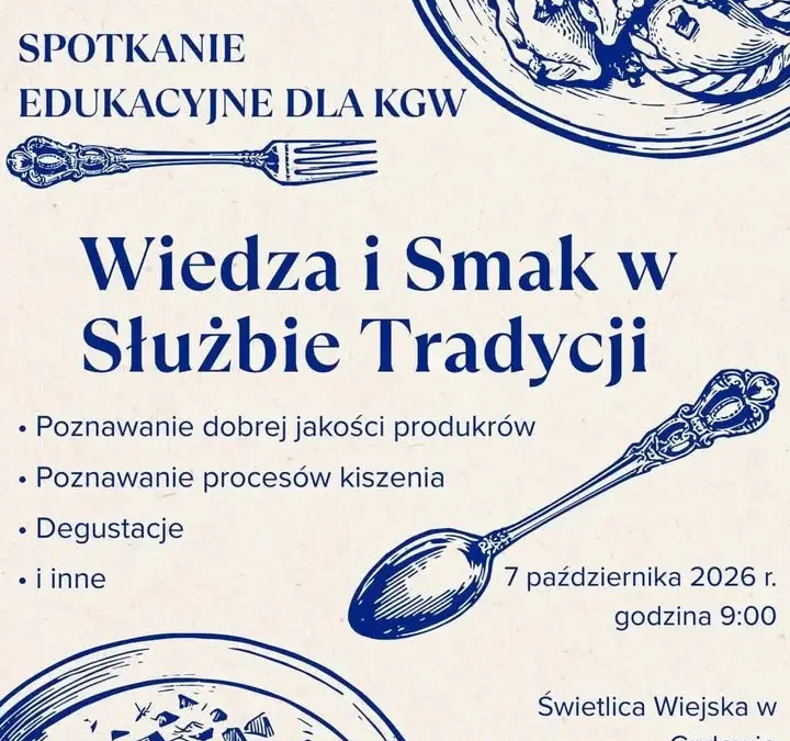 Spotkanie edukacyjne dla KGW w Grylewie – „Wiedza i smak w służbie tradycji”