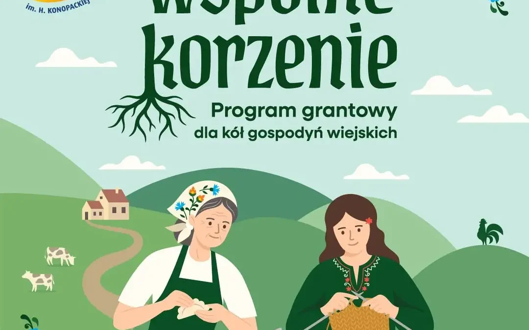 Program „Wspólne Korzenie” – 5000 zł dla Kół Gospodyń Wiejskich na kultywowanie tradycji