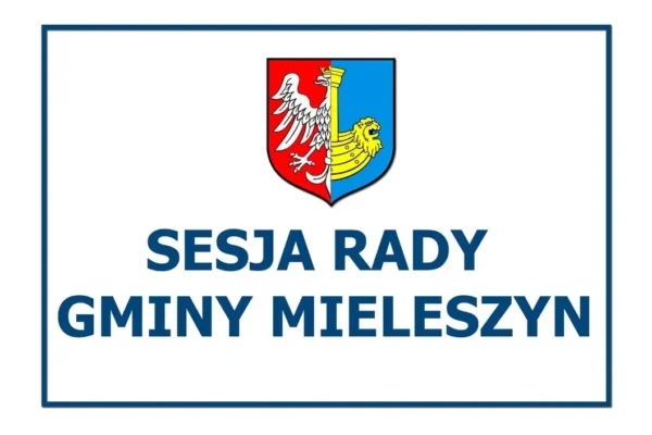 XXXIII Sesja Rady Gminy Mieleszyn – transmisja online już dziś