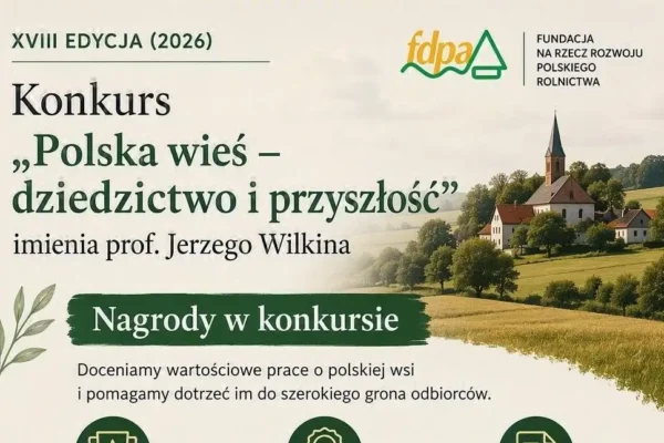 XVIII edycja konkursu „Polska wieś – dziedzictwo i przyszłość” – szansa dla badaczy i regionalistów